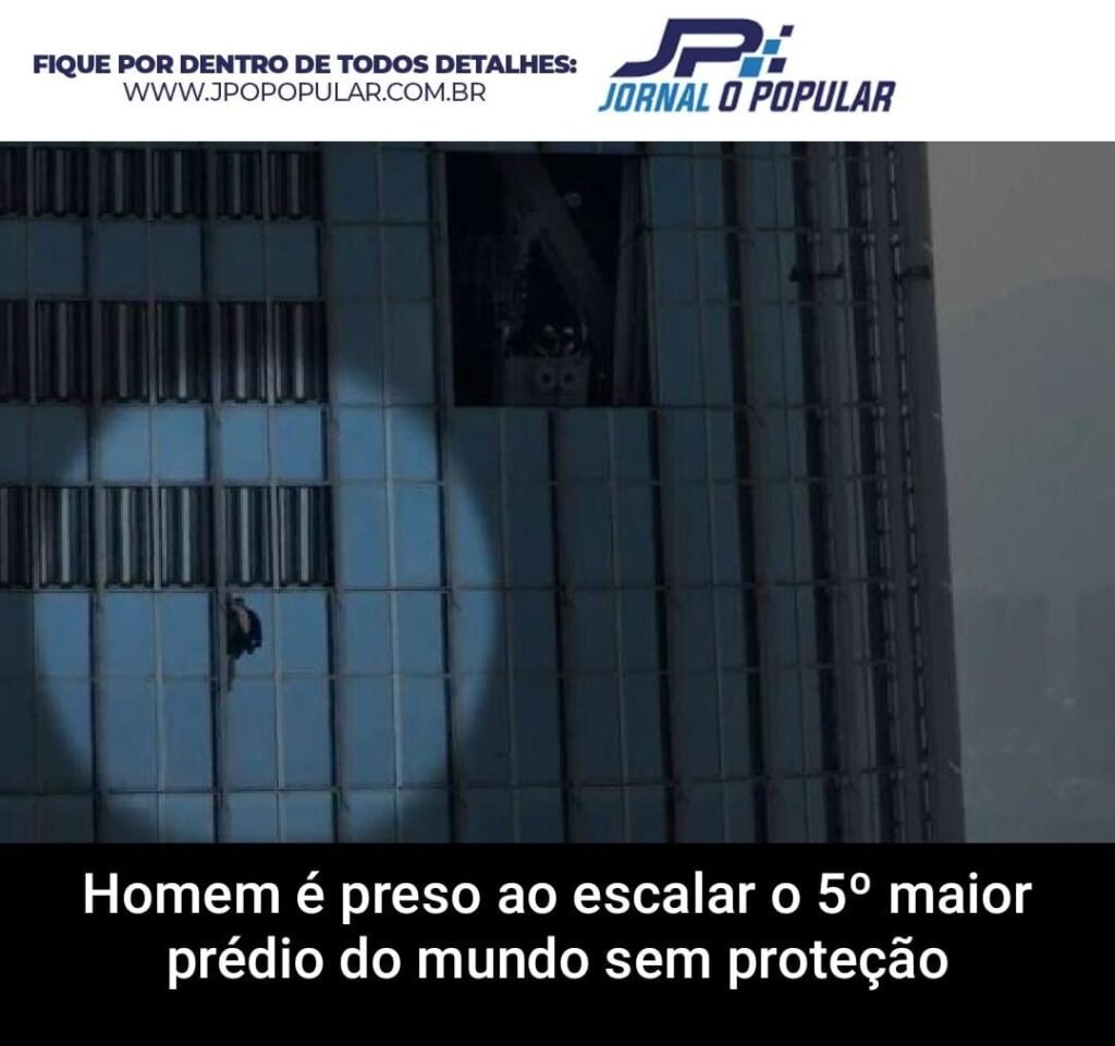 Homem é preso ao escalar o 5º maior prédio do mundo sem proteção JP