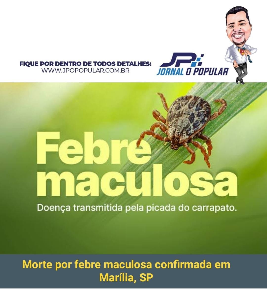 Morte por febre maculosa confirmada em Marília SP JP Jornal O Popular