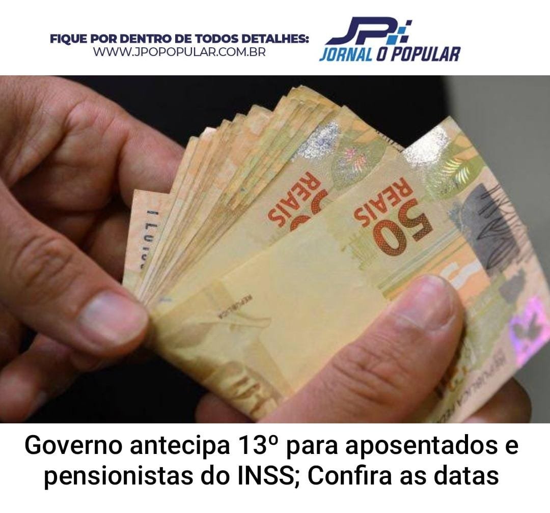 Governo antecipa 13º para aposentados e pensionistas do INSS Confira