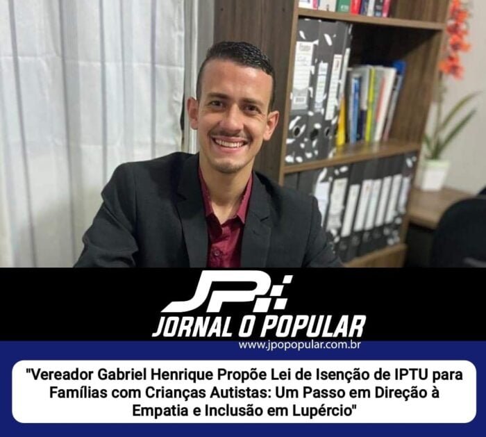 Vereador Gabriel Henrique Propõe Lei de Isenção de IPTU para Famílias