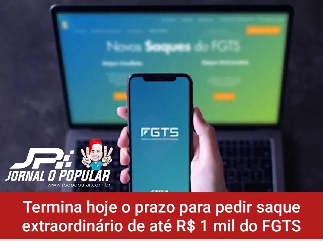 Termina hoje o prazo para pedir saque extraordinário de até R$ 1 mil do FGTS