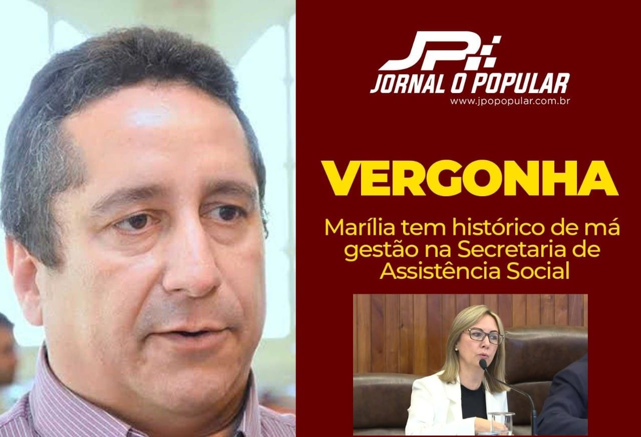 Marília tem histórico de má gestão na Secretaria de Assistência Social