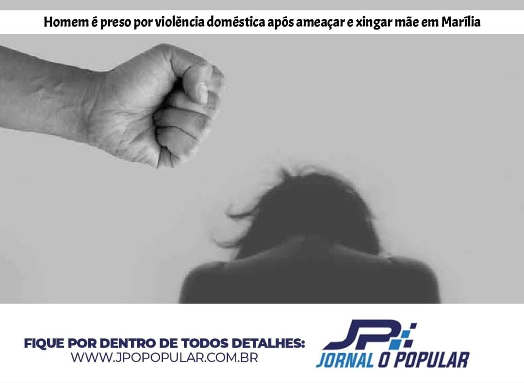 Homem ameaça e xinga a própria mãe em Marília e é preso