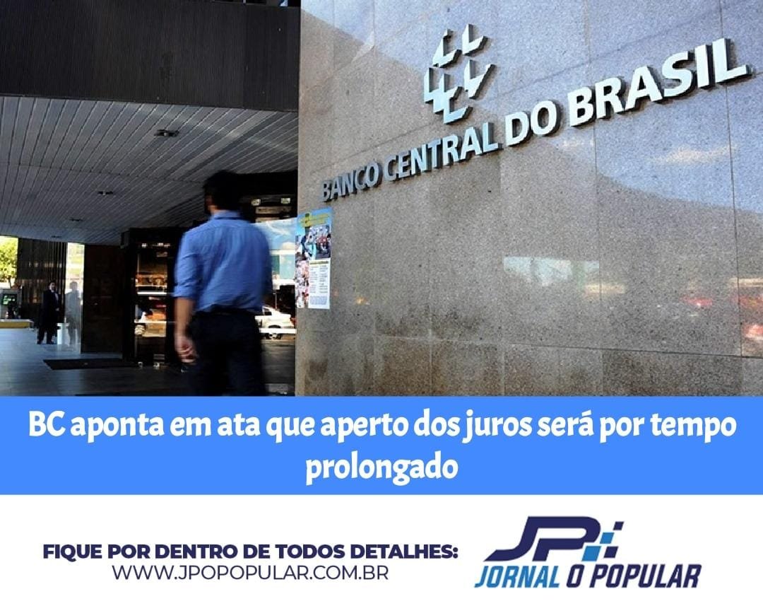 Banco Central aponta que aperto dos juros será por tempo prolongado