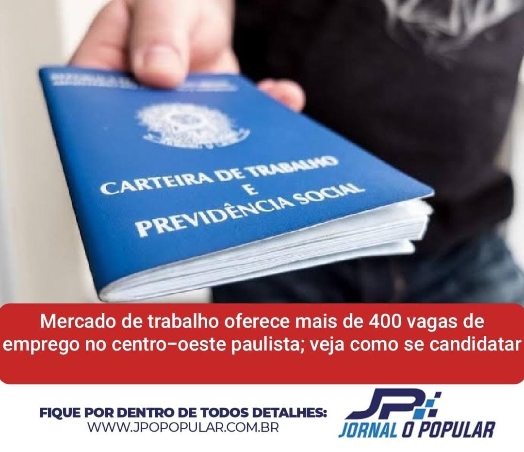Mercado de trabalho oferece mais de 400 vagas de emprego no centro-oeste paulista