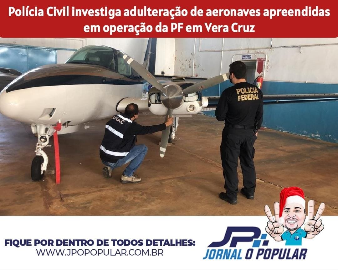 Adulteração de aeronaves apreendidas em operação da PF em Vera Cruz são investigadas pela Polícia Civil de Marília