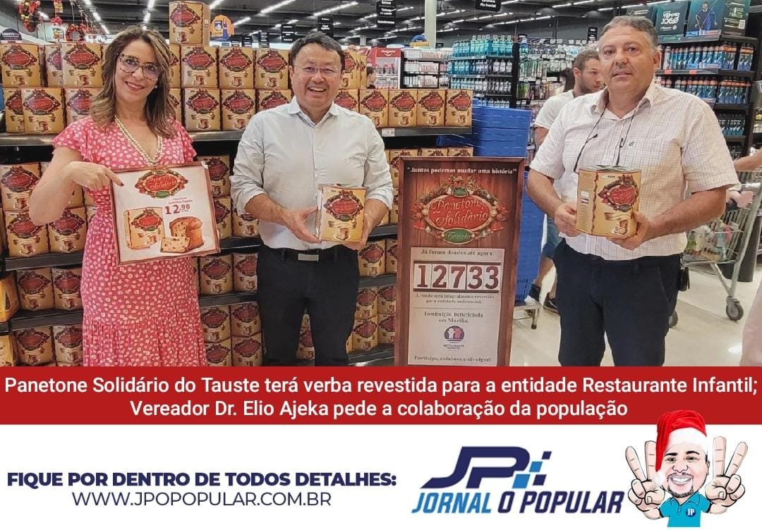 Panetone Solidário do Tauste terá verba revertida para a entidade Restaurante Infantil; Vereador Dr. Elio Ajeka pede a colaboração da população