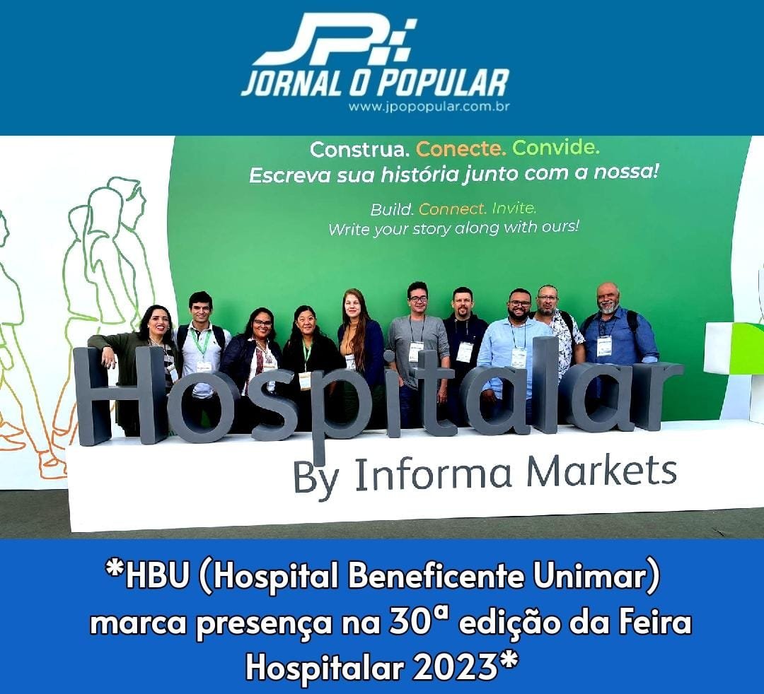 HBU marca presença na 30ª edição da Feira Hospitalar 2023 - JP Jornal O ...