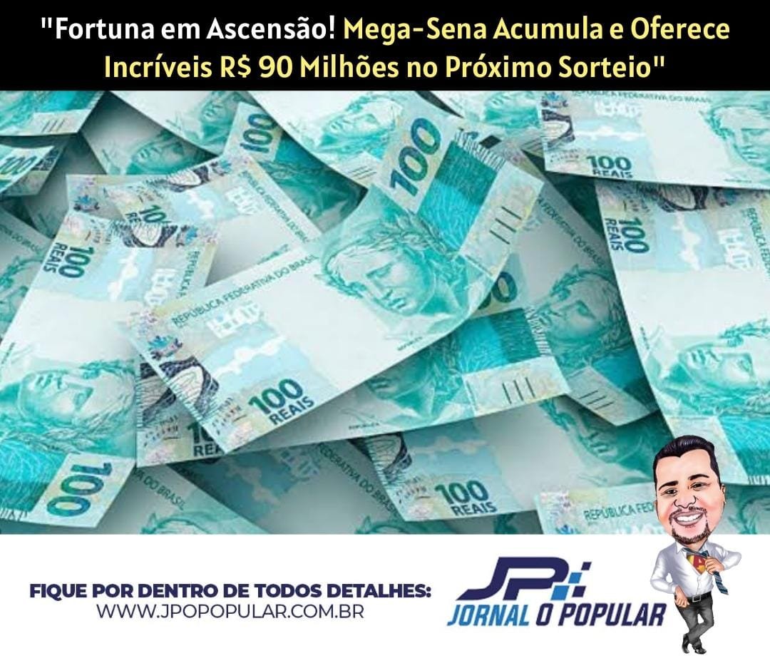 Fortuna em Ascensão! Mega-Sena Acumula e Oferece Incríveis R$ 90 ...