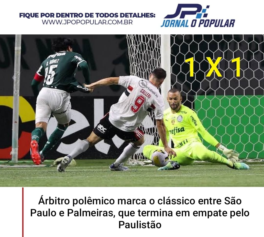 Árbitro polêmico marca o clássico entre São Paulo e Palmeiras, que termina em empate pelo Paulistão