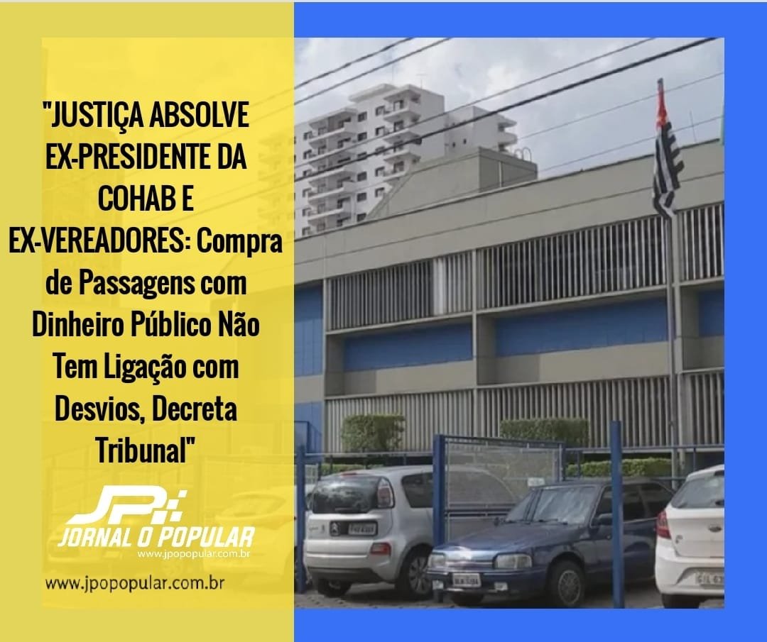 "JUSTIÇA ABSOLVE EX-PRESIDENTE DA COHAB E EX-VEREADORES: Compra de ...