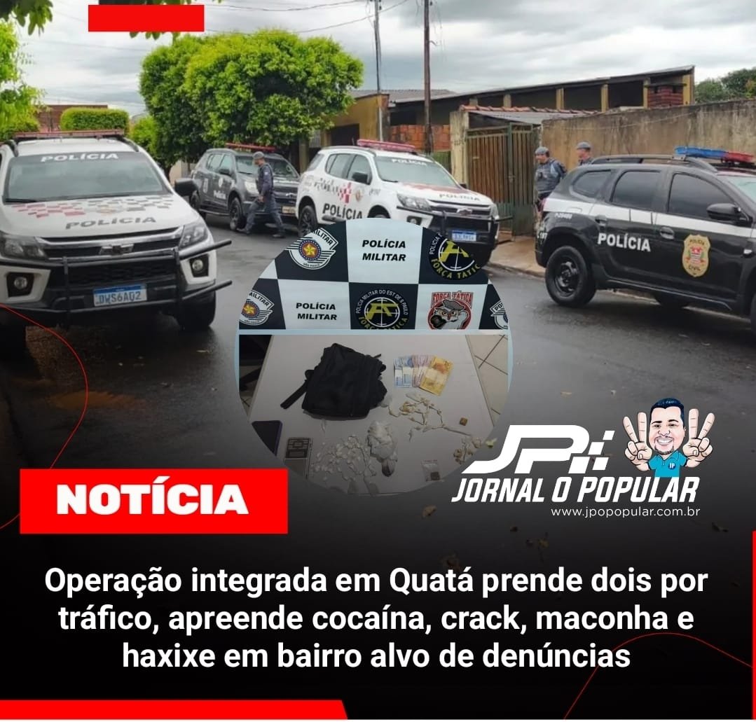 Operação integrada em Quatá prende dois por tráfico, apreende cocaína, crack, maconha e haxixe em bairro alvo de denúncias