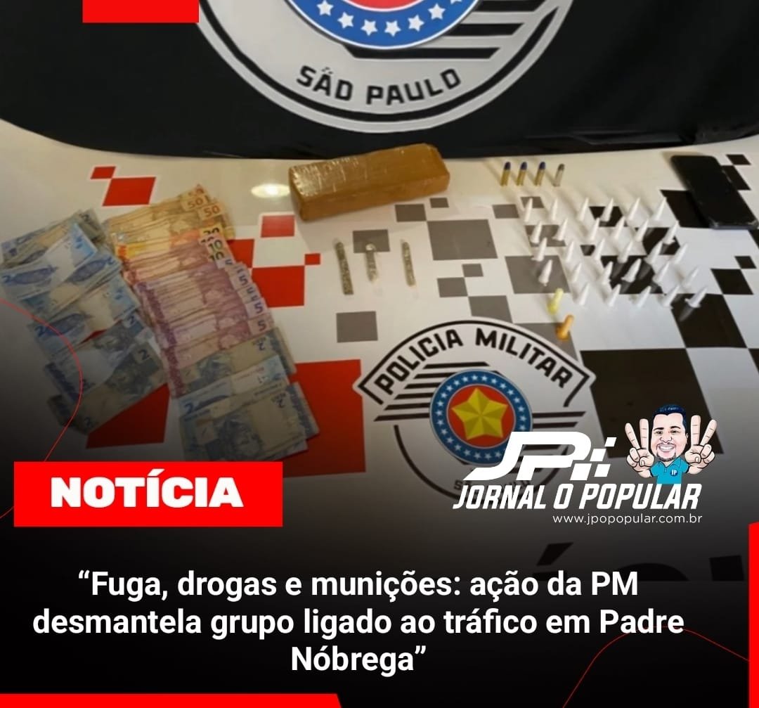 “Fuga, drogas e munições: ação da PM desmantela grupo ligado ao tráfico em Padre Nóbrega”