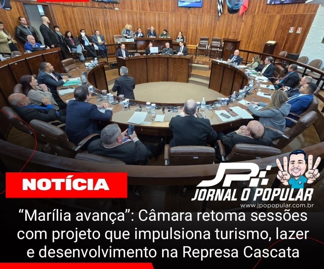“Marília avança”: Câmara retoma sessões com projeto que impulsiona turismo, lazer e desenvolvimento na Represa Cascata
