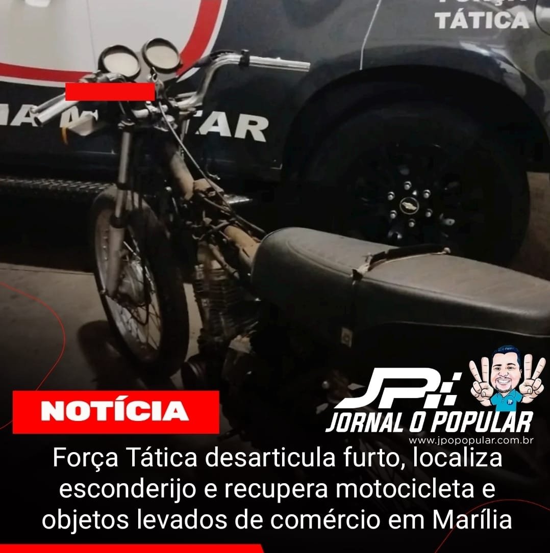 Força Tática desarticula furto, localiza esconderijo e recupera motocicleta e objetos levados de comércio em Marília