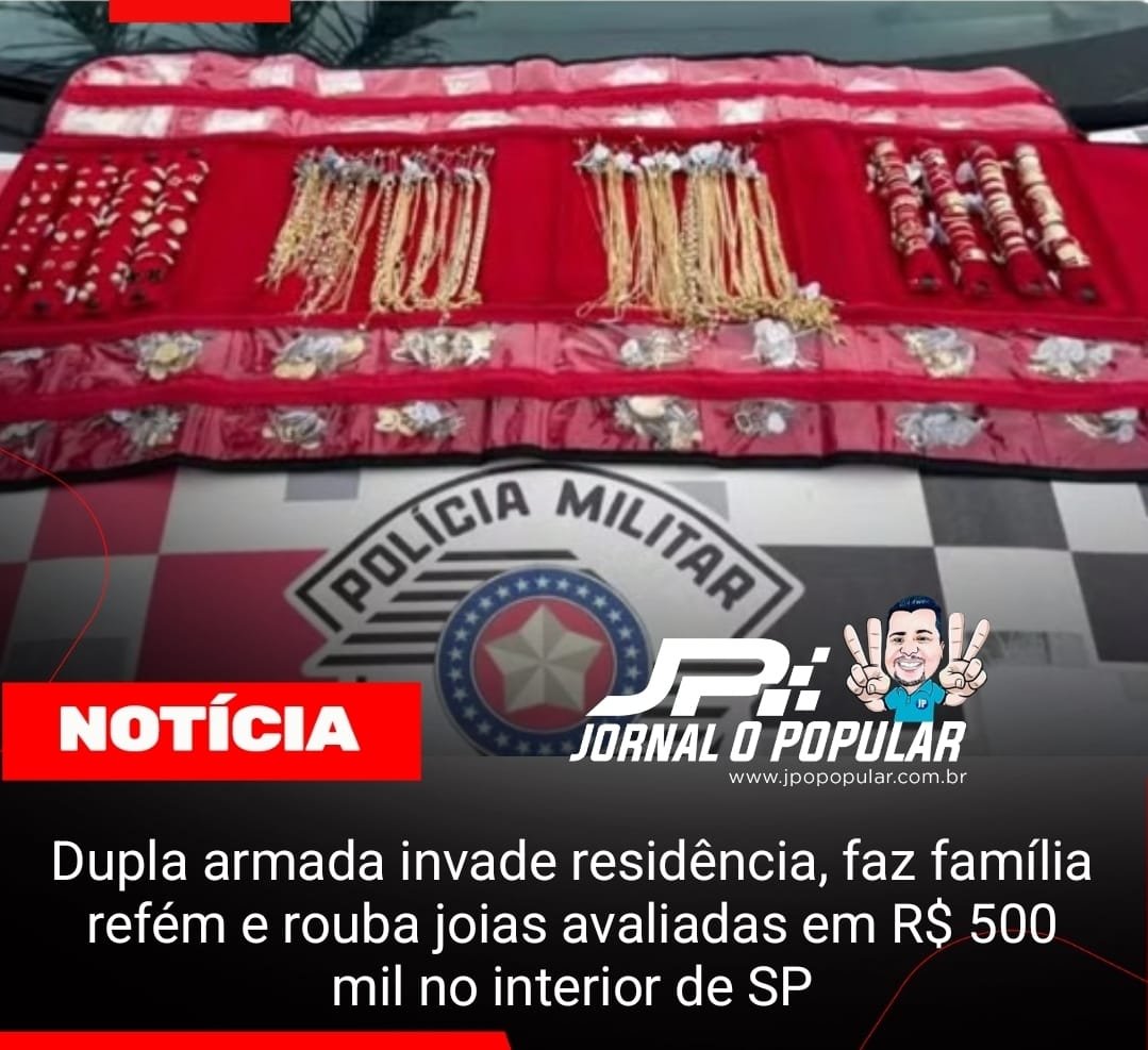 Dupla armada invade residência, faz família refém e rouba joias avaliadas em R$ 500 mil no interior de SP