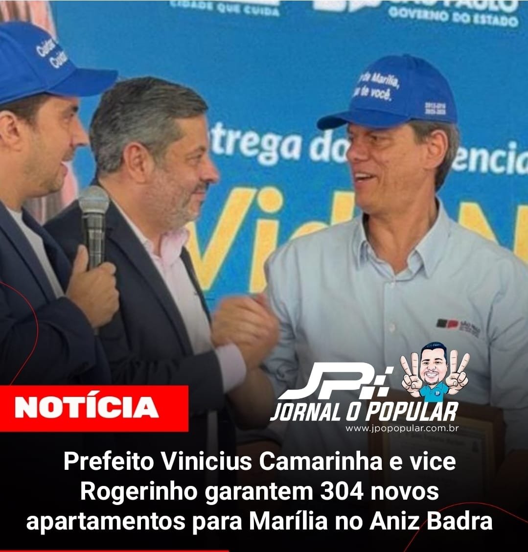 Prefeito Vinicius Camarinha e vice Rogerinho garantem 304 novos apartamentos para Marília no Aniz Badra
