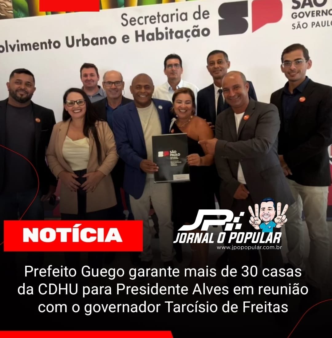 Prefeito Guego garante mais de 30 casas da CDHU para Presidente Alves em reunião com o governador Tarcísio de Freitas