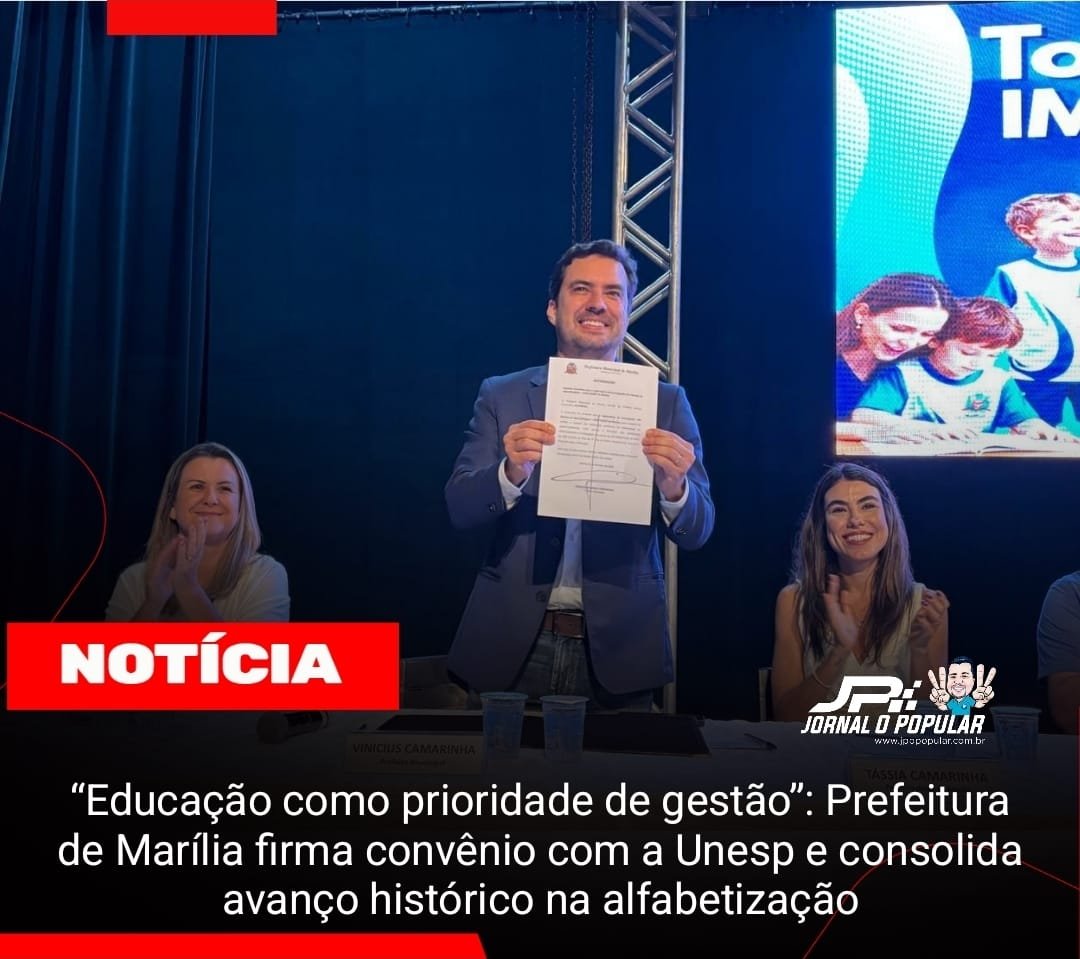 “Educação como prioridade de gestão”: Prefeitura de Marília firma convênio com a Unesp e consolida avanço histórico na alfabetização