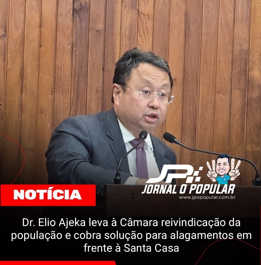 Dr. Elio Ajeka leva à Câmara reivindicação da população e cobra solução para alagamentos em frente à Santa Casa