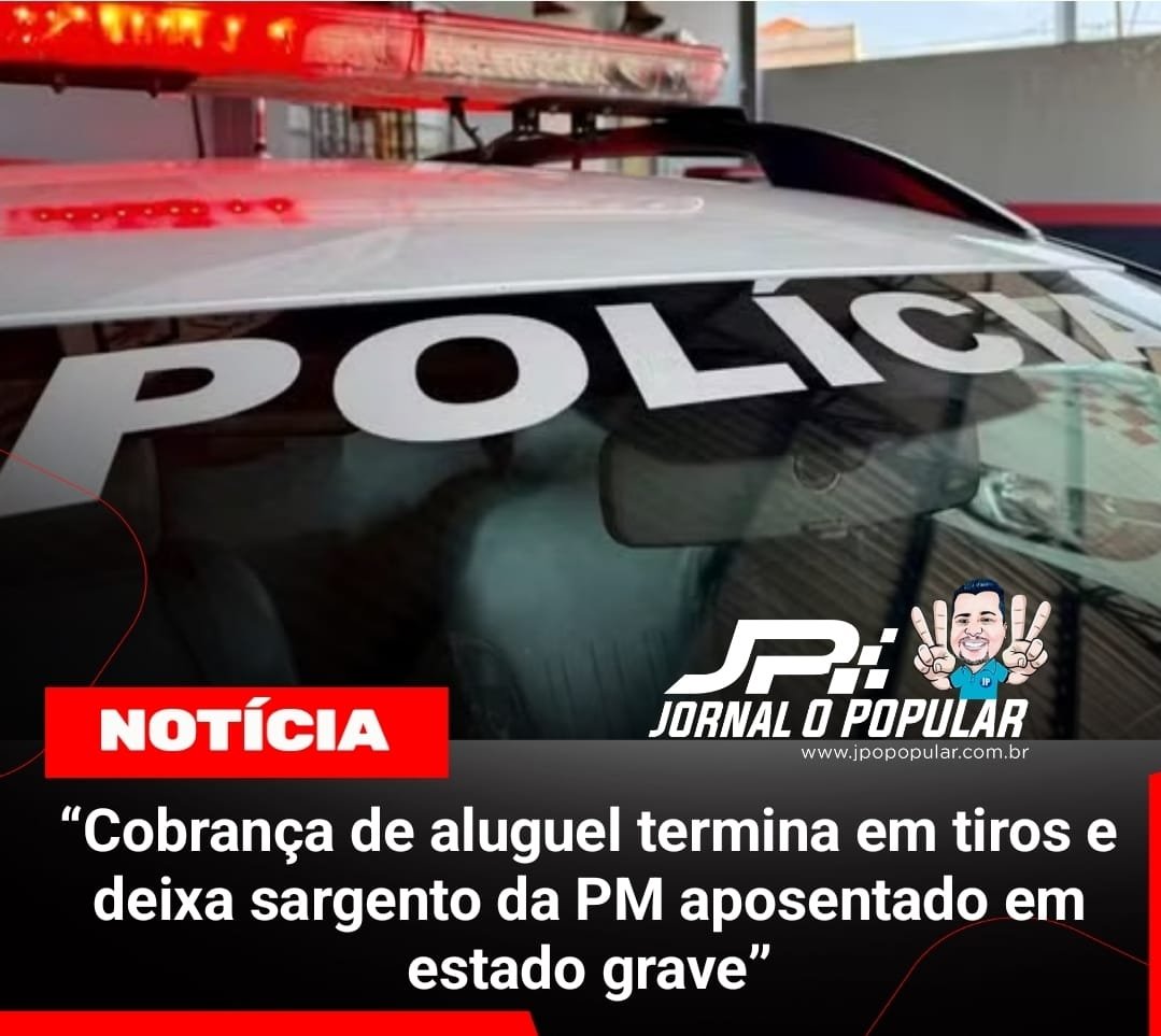 “Cobrança de aluguel termina em tiros e deixa sargento da PM aposentado em estado grave”