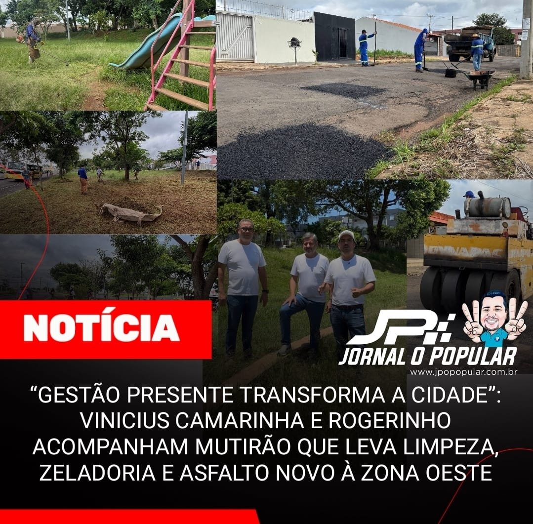 “GESTÃO PRESENTE TRANSFORMA A CIDADE”: VINICIUS CAMARINHA E ROGERINHO ACOMPANHAM MUTIRÃO QUE LEVA LIMPEZA, ZELADORIA E ASFALTO NOVO À ZONA OESTE