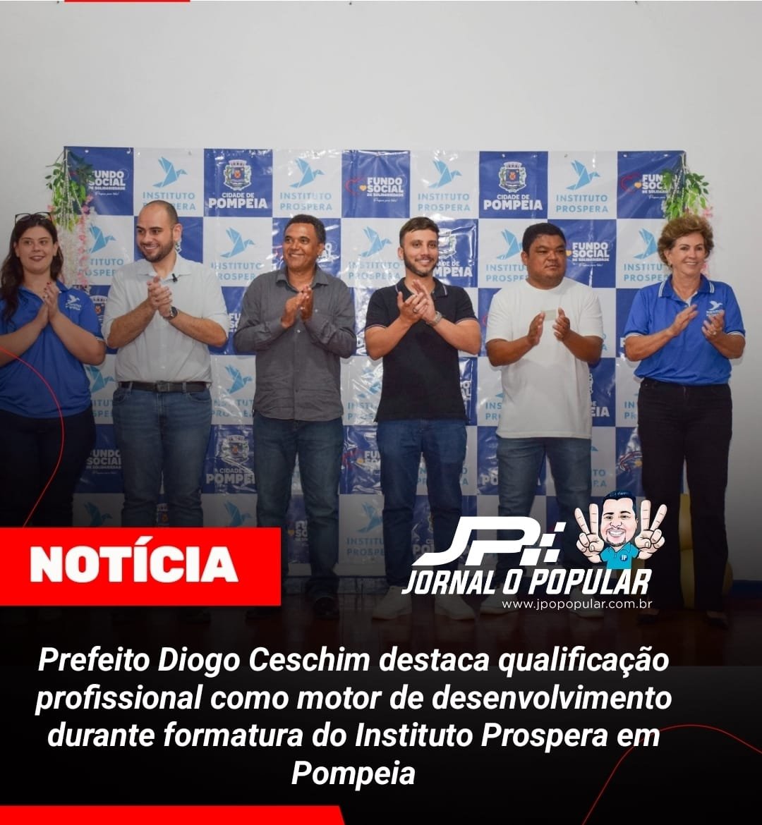 Prefeito Diogo Ceschim destaca qualificação profissional como motor de desenvolvimento durante formatura do Instituto Prospera em Pompeia
